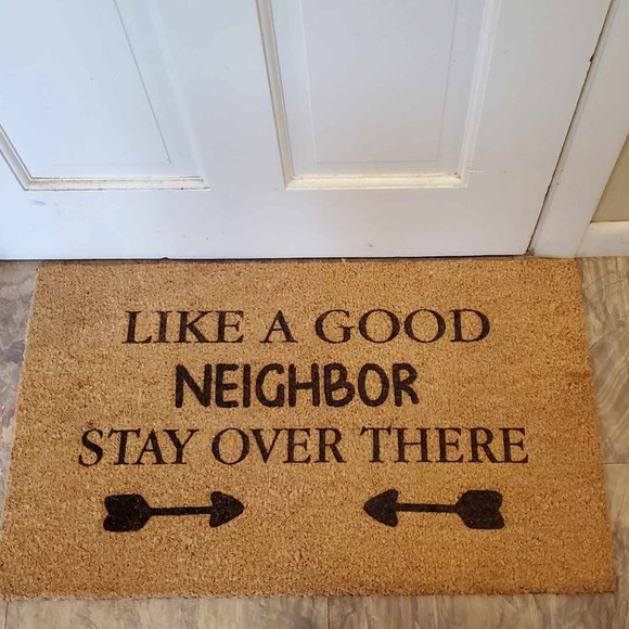 Like a Good Neighbor Stay Over There Doormat - Picture 6 of 6